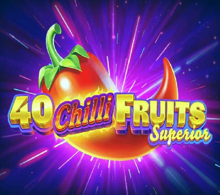 40 Chilli Fruits Superior online slot