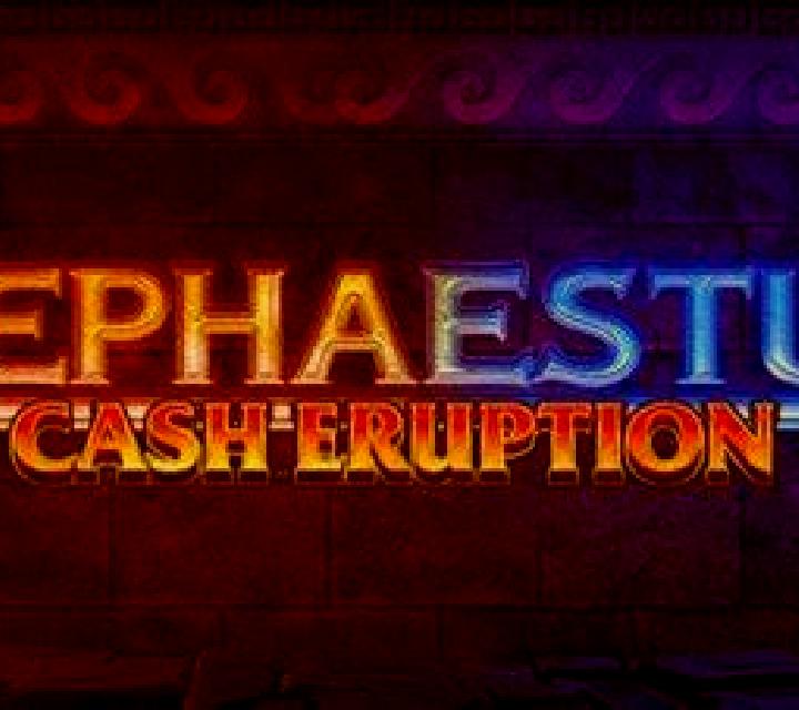 Cash Eruption Hephaestus slot game