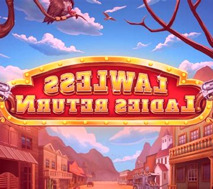 Lawless Ladies Return online slot