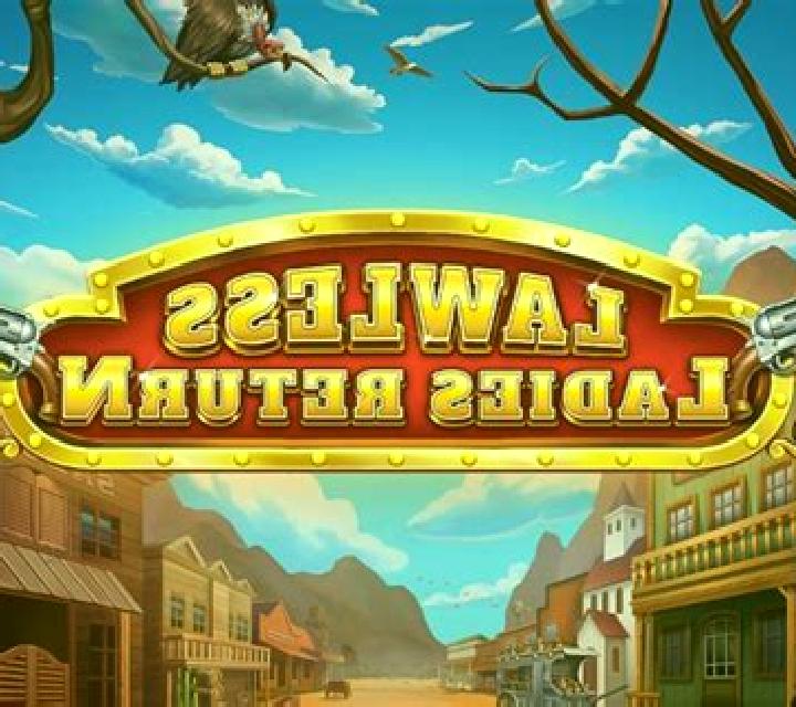 Lawless Ladies Return slot machine
