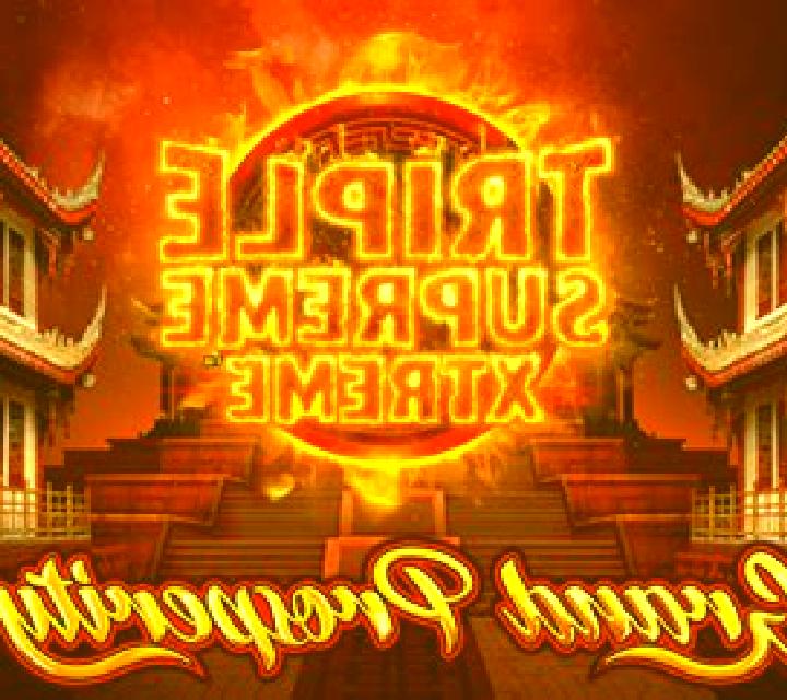 Triple Supreme Xtreme: Grand Prosperity online slot